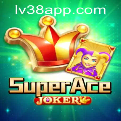 Unveiling SuperAceJoker: A Comprehensive Guide to the Latest LV38.COM Sensation